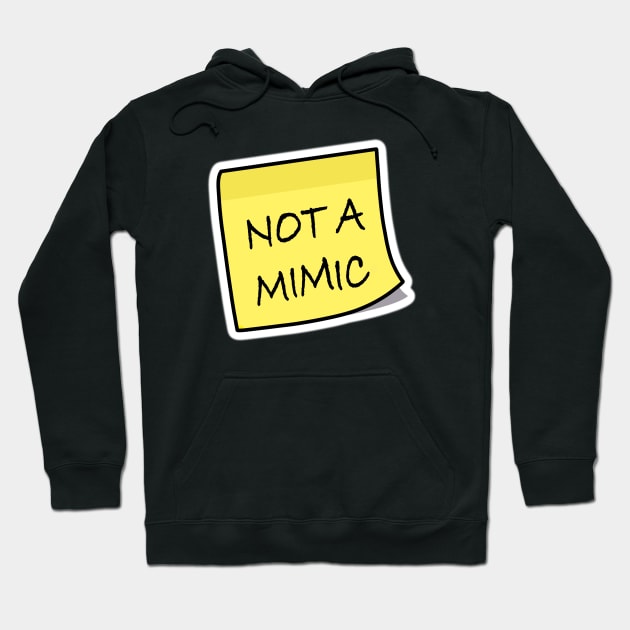 Not a mimic sticky note Hoodie by mellobunni